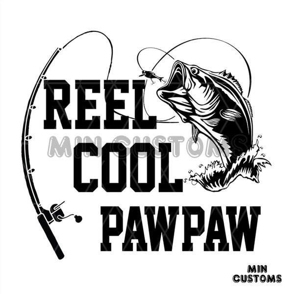 Reel Cool Paw Paw Svg, Fathers Day Svg, Fishing Grandpa Svg, - Inspire  Uplift
