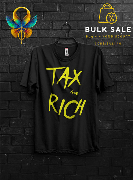 Tax The Rich Gold Funny T Shirt Gift For Man,Tax The Church Cringy Shirts,Make The Rich Pay Anarchy Tshirt,Tax Fraud Tee,Eat The Rich Shirt - 1.jpg