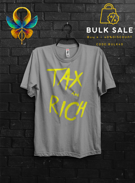 Tax The Rich Gold Funny T Shirt Gift For Man,Tax The Church Cringy Shirts,Make The Rich Pay Anarchy Tshirt,Tax Fraud Tee,Eat The Rich Shirt - 2.jpg