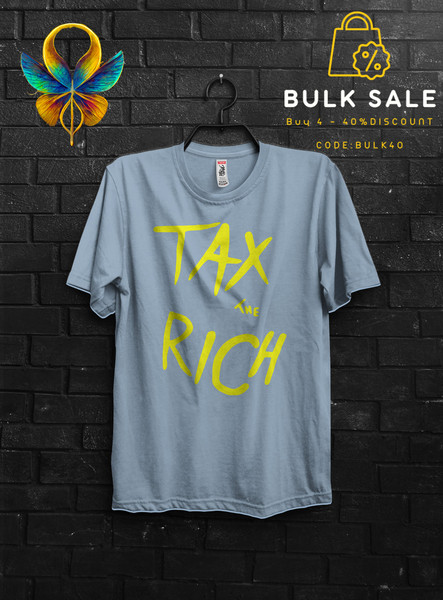 Tax The Rich Gold Funny T Shirt Gift For Man,Tax The Church Cringy Shirts,Make The Rich Pay Anarchy Tshirt,Tax Fraud Tee,Eat The Rich Shirt - 4.jpg