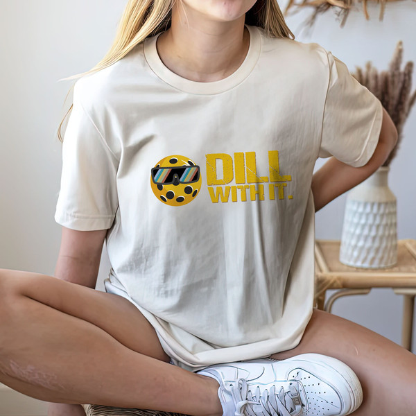 Dill With It Pickleball Shirt for Women,Pickleball Gifts, Sport Shirt, Pickleball Shirt,Sport Graphic Tees, Sport Outfit - 4.jpg