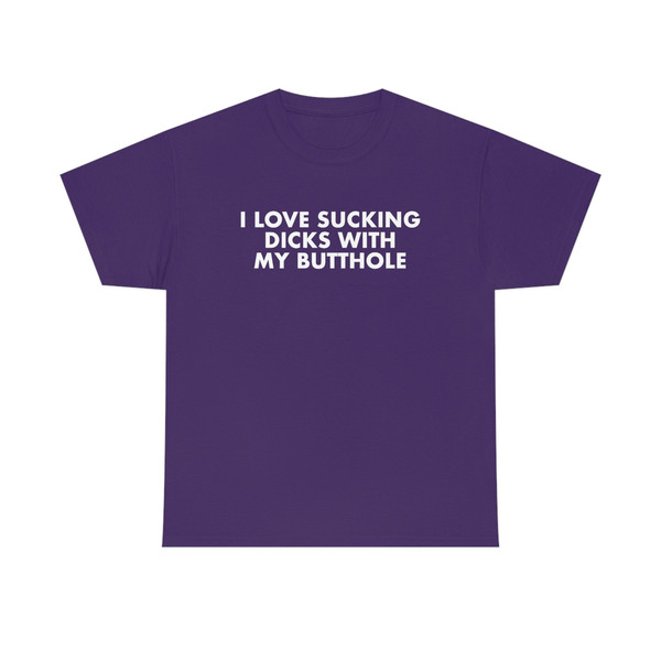 Funny Y2K Meme TShirt - I Love Sucking Dicks With My Butthole Sarcastic 2000's Style Parody Tee - Gift Shirt - 1.jpg