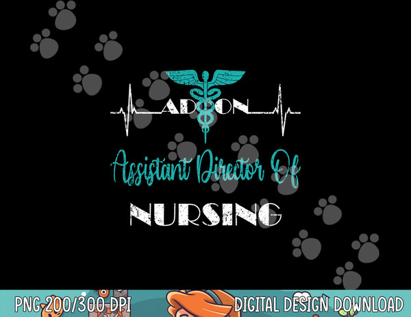 Assistant Director Of Nursing Heartbeat ADON Nurse  png, sublimation copy.jpg