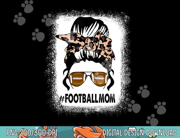 Bleached football with leopard and messy bun player mom life png, sublimation copy.jpg