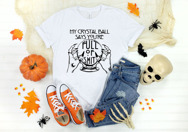 Fortune Teller Shirt,Crystal Ball Shirt,Full Of Shit Shirt,Halloween Shirt,Mystical Hand Shirt,Witch Shirt, Goth Shirt,Halloween gift Shirt - 4.jpg