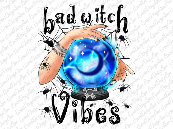 Bad Witch Vibes Png, Halloween Witch, Magic Crystal Design Png, Halloween Sublimation, Crystal Ball Png, Halloween Png, Sublimation Design - 1.jpg