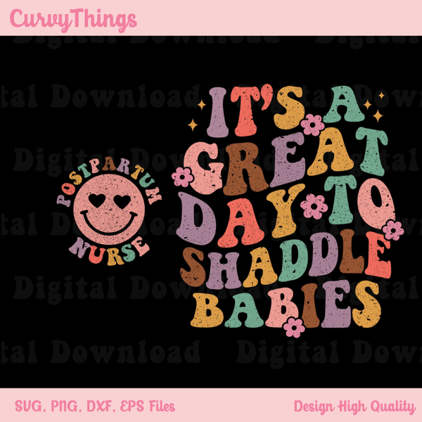 It's A Great Day To Shaddle Babies Png, Postpartum Nurse Png, Mother Baby Nurse Png, Nurse Appreciation Gift Png - 1.jpg