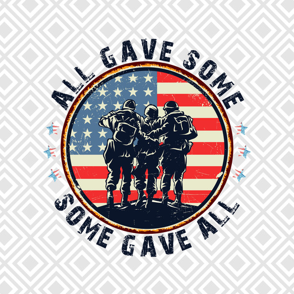 All Gave Some Some Gave All Png file, Veterans Day, American Flag, America, Soldier, Never forget, We Will Remember, Sublimation Digital Png - 1.jpg