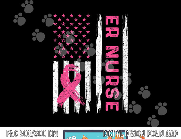 ER Nurse American Flag Nurse Breast Cancer Awareness  png, sublimation copy.jpg