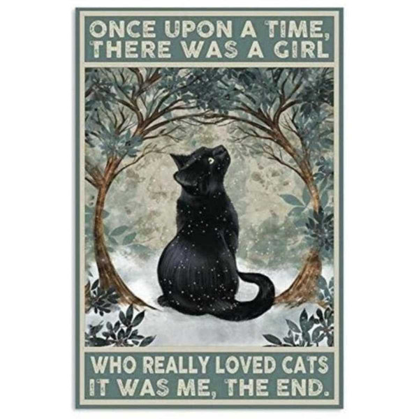 MR-1872023113010-once-upon-a-time-there-was-a-girl-who-really-loved-cats-it-was-once-upon-a-time.jpg