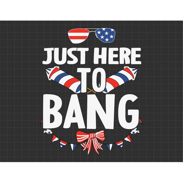 MR-1872023121537-just-here-to-bang-4th-of-july-svg-1776-svg-american-image-1.jpg