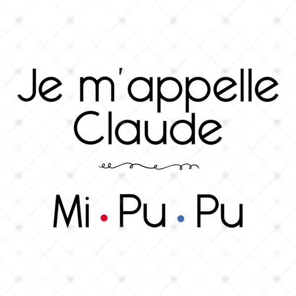 Je Mappelle Claude, mipupu, funny quotes, life, lifestyle, q ...