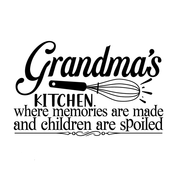 Grandmas kitchen where memories are made and children are spoiled-01.png