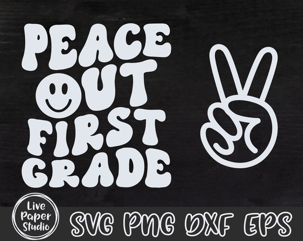 Peace Out First Grade SVG PNG, 1st Grade Graduation Shirt SVG, Last Day of School Svg, End of School, Digital Download Png, Dxf, Eps Files - 4.jpg