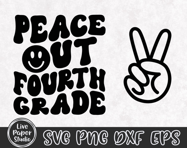 Peace Out Fourth Grade SVG PNG, 4th Grade Graduation Shirt SVG, Last Day of School Svg, End of School, Digital Download Png, Dxf, Eps Files - 3.jpg