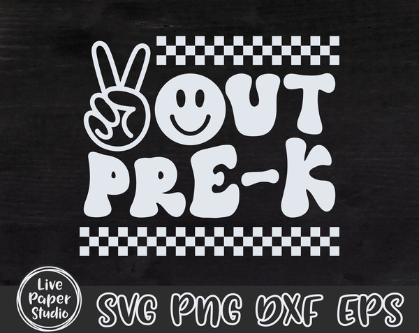 Peace Out Pre-K SVG, Last Day of School Svg, End of School Svg, Pre K Svg, Graduation, Retro Wavy Text, Digital Download Png, Dxf, Eps Files - 4.jpg