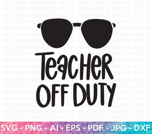 Teacher Off Duty Svg, Teacher Sublimation, Back to School, Teacher Gift, Teacher Shirt svg, Teacher Quote, Teacher Sayings, Cricut Cut File - 1.jpg