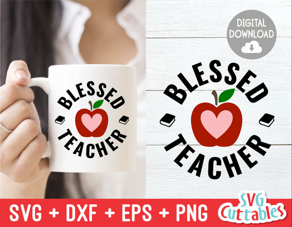 Blessed Teacher svg - Teacher svg - Teacher Cut File - svg - dxf - eps - png - Cut File - Apple - Silhouette - Cricut - Digital Download - 1.jpg