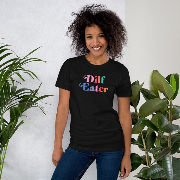 Dilf Eater T Shirt  Dad I'd Like to Fuck  I Love Hot Dads  DILf Fan and DILF Eater  Damn I love DILF - 1.jpg