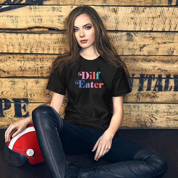 Dilf Eater T Shirt  Dad I'd Like to Fuck  I Love Hot Dads  DILf Fan and DILF Eater  Damn I love DILF - 3.jpg