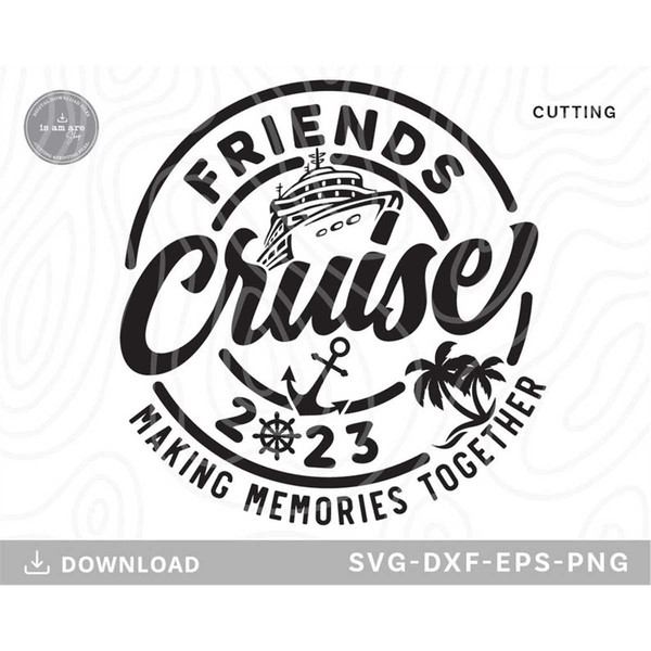 Friends Cruise 2023 SVG,cruise ship svg,cruise shirts svg,fa - Inspire ...