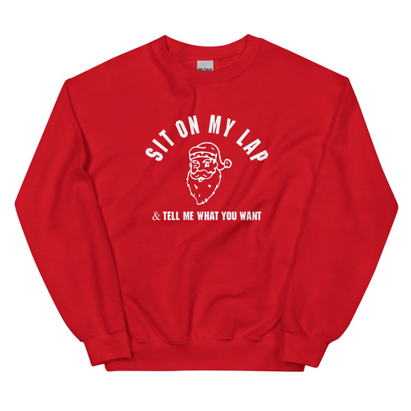 Sit on my lap and tell me what you want Sweatshirt  Funny The Santa Clauses Movie Red Crewneck  Tim Allen - 1.jpg