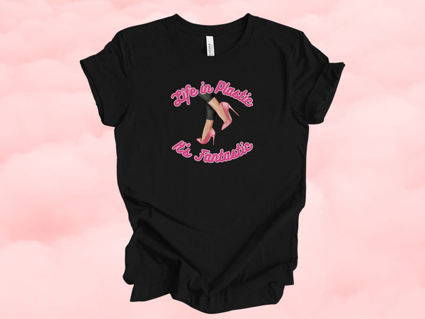 Life in Plastic It's Fantastic Shirt for Women and Girls, Unique Gift for Girls, gift for Women, Let's Go Party Shirt, Pink High Heels - 1.jpg