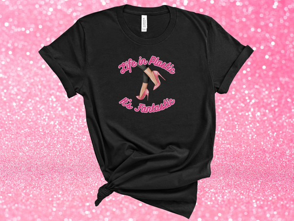 Life in Plastic It's Fantastic Shirt for Women and Girls, Unique Gift for Girls, gift for Women, Let's Go Party Shirt, Pink High Heels - 8.jpg