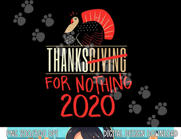 Funny Sarcastic Thanksgiving 2020 Quote Gift png, sublimation copy.jpg