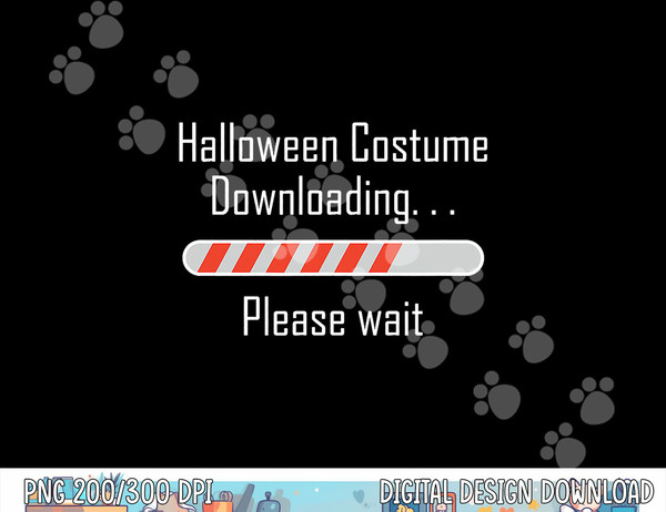 Halloween Costume Downloading  Please wait png,sublimation, funny copy.jpg