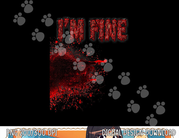 Halloween horror blood stain wound & blood injury I'm fine png,sublimation copy.jpg