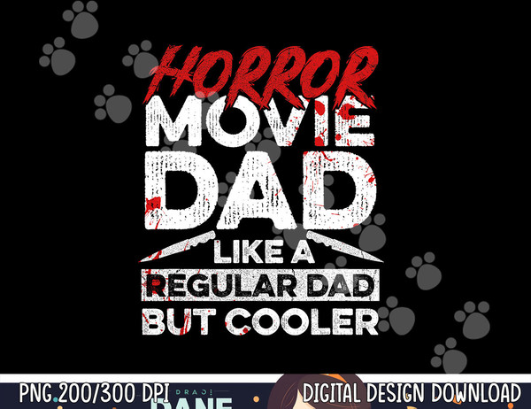Halloween Horror Movie Quote for your Horror Movie Dad png,sublimation copy.jpg