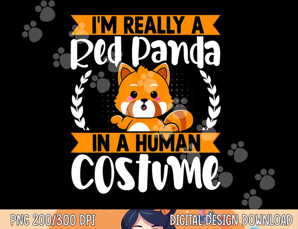 I m Really a Red Panda in Human Costume Red Panda Halloween png, sublimation copy.jpg