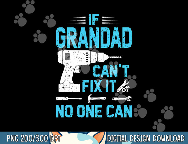 If Grandad Can t Fix It No One Can Vintage Father s Day  png,sublimation copy.jpg