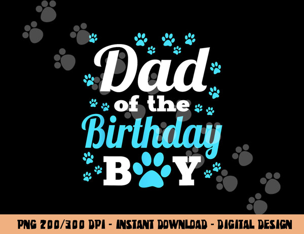 Dad Of The Birthday Boy Dog Paw Bday Party Celebration  png, sublimation copy.jpg