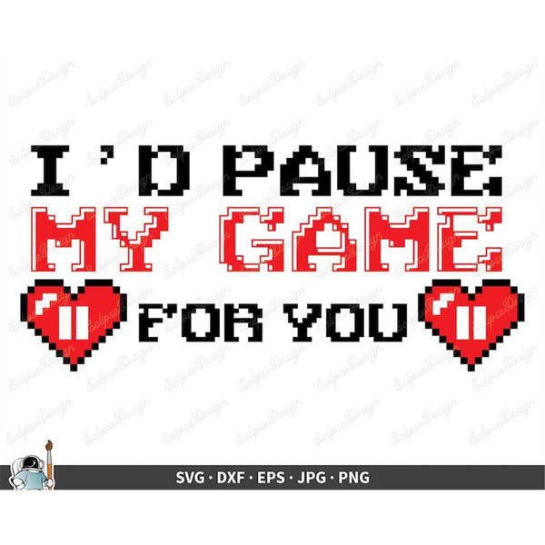 MR-2572023152237-pause-my-game-for-you-videogame-valentine-svg-clip-art-cut-image-1.jpg