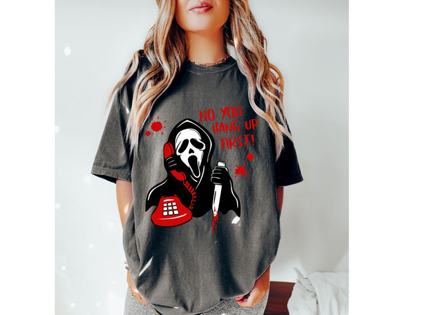Comfort Colors,Halloween Shirt,  No You Hang Up First, Ghostface Halloween, Horror  Shirt,  Scream Shirt,Scary Halloween,Halloween Party Tee - 1.jpg
