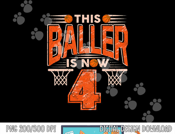 Kids This Baller is Now 4 yo Boys Girls Basketball 4th Bday  png, sublimation copy.jpg