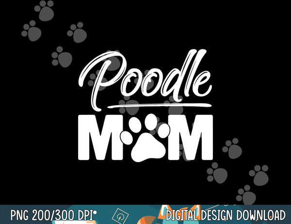 Miniature Toy Standard Poodle Mom Dog Owner Lover  png, sublimation copy.jpg