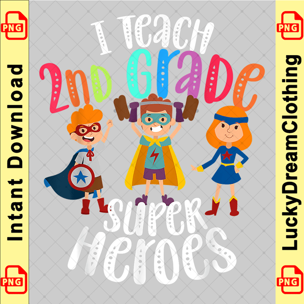 I Teach 2nd Grade Superheroes - Back To School Teacher Gift copy.png