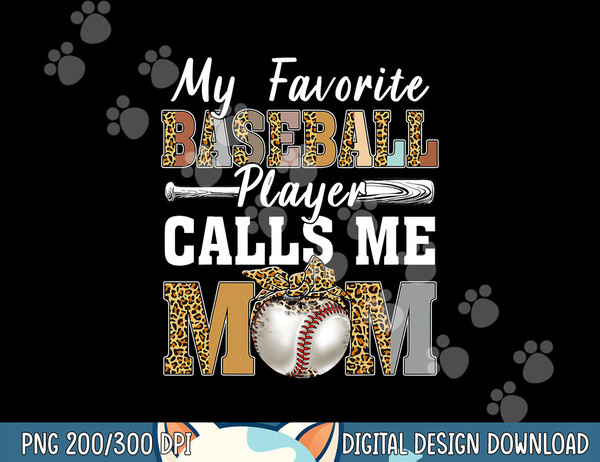 My Favorite Baseball Player Calls Me Mom Leopard Mothers Day png,sublimation.jpg