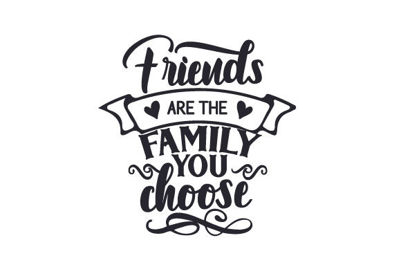 Friends-are-the-family-you-choose-580x386.jpg