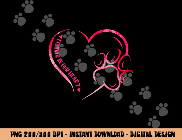 Forever In Our Hearts - Dog Loss Memorial  png, sublimation copy.jpg