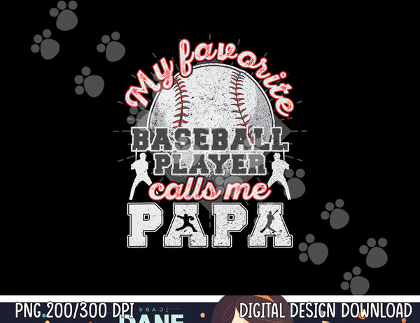 Mens Baseball Papa Dad My Favorite Baseball Player Calls Me Papa png, sublimation copy.jpg