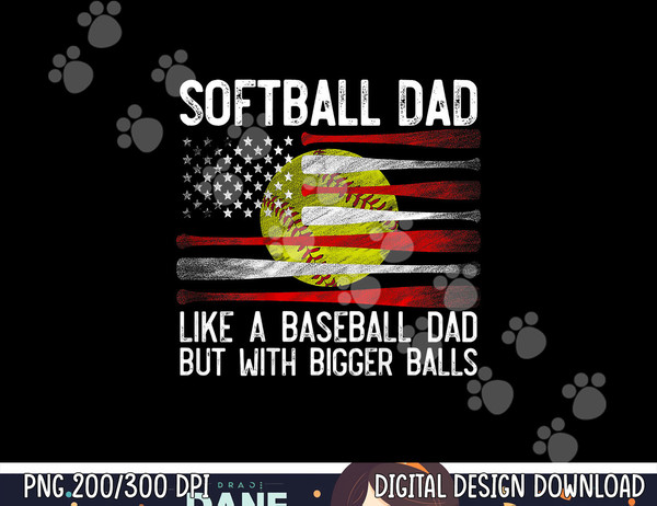 Mens Softball Dad Like A Baseball But With Bigger Balls On Back png, sublimation copy.jpg