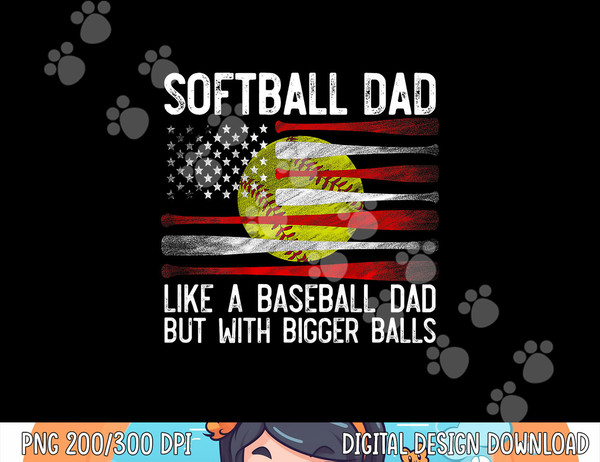 Mens Softball Dad Like A Baseball But With Bigger Balls On Back png, sublimation copy.jpg