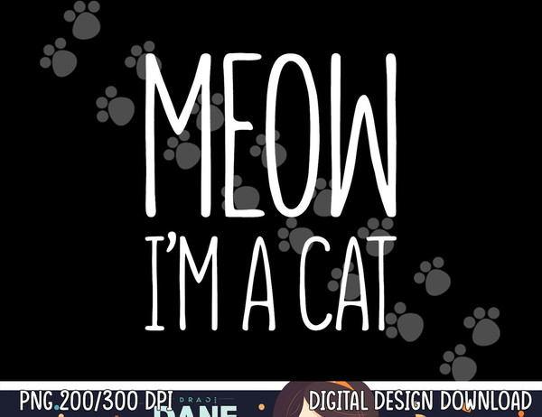 Meow I m A Cat png, sublimation Halloween Costume Shirt png, sublimation copy.jpg