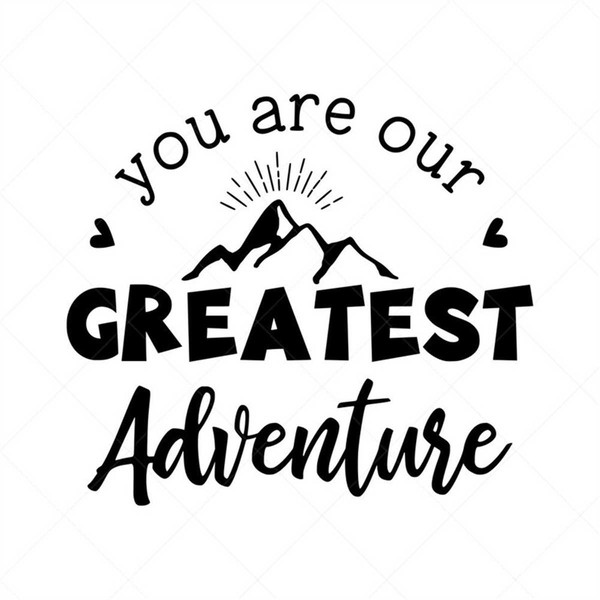 MR-31720239421-you-are-our-greatest-adventure-svg-baby-svg-newborn-png-image-1.jpg