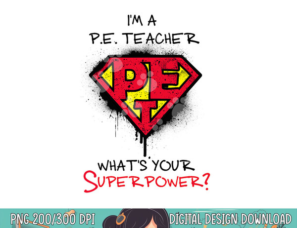 P.E Teacher Superpower. American PE Physical Education Coach  png, sublimation copy.jpg