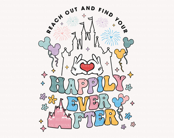 Reach Out And Find Your Happily Ever After Svg, Colorful Vacay Mode Svg, Family Vacation 2023 Svg, Family Trip Svg, Magical Kingdom Svg - 1.jpg